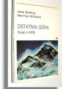 Ostatnia góra. Żyjąc z AIDS - Jana Godfrey, Merrilyn Williams