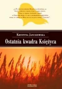 Ostatnia kwadra Księżyca - Krystyna Januszewska
