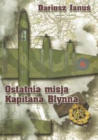 Ostatnia misja Kapitana Blynna - Dariusz Januś