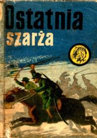 Ostatnia szarża - Leszek Moczulski