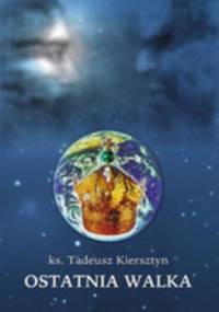 Ostatnia walka - ks. Tadeusz Kiersztyn