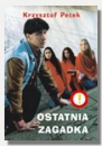 Ostatnia zagadka - Krzysztof Petek
