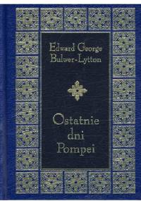 Ostatnie dni Pompei - Edward Bulwer-Lytton