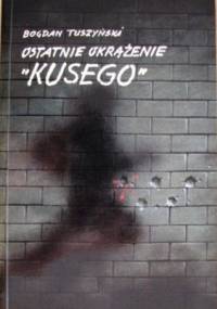 Ostatnie okrążenie "Kusego" - Bogdan Tuszyński