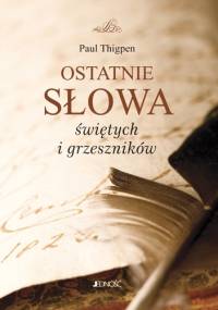 Ostatnie słowa świętych i grzeszników - Paul Thigpen