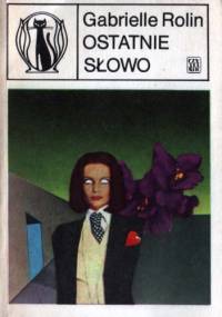 Ostatnie słowo - Gabrielle Rolin