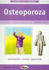Osteoporoza /Natura dla zdrowia - Gerhard Leibold