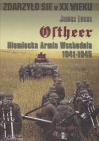 Ostheer. Niemiecka armia wschodnia 1941-1945 - Lucas James