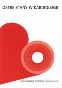 Ostre stany w kardiologii - Andrzej Rynkiewicz