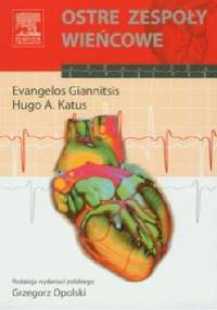 Ostre zespoły wieńcowe - Evangelos Giannitsis, Hugo A. Katus