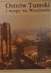 Ostrów Tumski i wyspy we Wrocławiu - Edmund Małachowicz