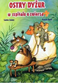 Ostry dyżur w szpitalu u zwierząt - Fabrice Lelarge