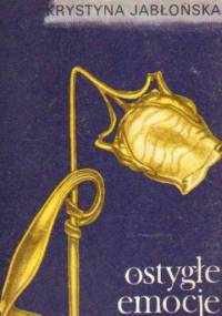 Ostygłe emocje - Krystyna Jabłońska
