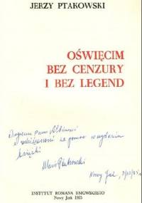 Oświęcim bez cenzury i bez legend - Jerzy Ptakowski