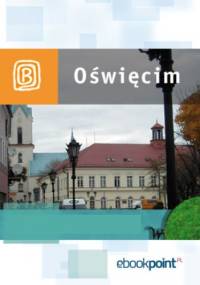 Oświęcim. Miniprzewodnik - praca zbiorowa
