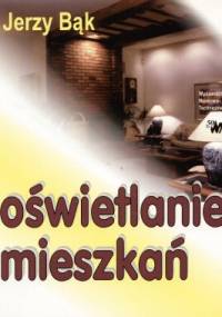 Oświetlanie mieszkań - Jerzy Bąk
