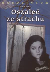 Oszaleć ze strachu - Jana Frey
