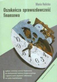 Oszukańcza sprawozdawczość finansowa - Maria Hulicka