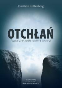 Otchłań. Ewolucyjne źródła epidemii depresji - Jonathan Rottenberg