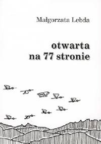 Otwarta na 77 stronie - Małgorzata Lebda