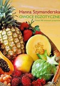 Owoce egzotyczne - Hanna Szymanderska