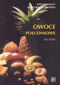 Owoce południowe na stole - Witold Janitz, Małgorzata Jelińska