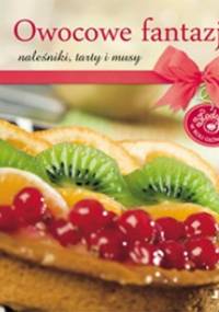 Owocowe fantazje. Naleśniki tarty i musy