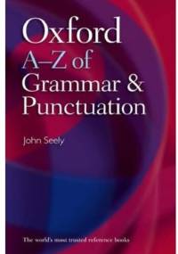 Oxford A-Z of Grammar & Punctuation - John Seely