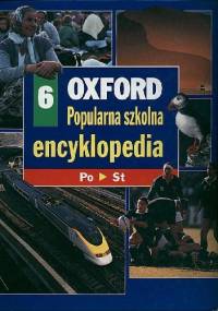 Oxford - Popularna szkolna encyklopedia. 6, Po-st - praca zbiorowa