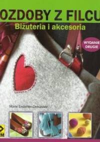 Ozdoby z filcu. Biżuteria i akcesoria. - Marie Enderlen-Debuisson