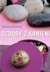 Ozdoby z kamieni - Amandine Dardenne