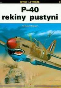 P 40 rekiny pustyni /Bitwy lotnicze - Tomasz Szlagor