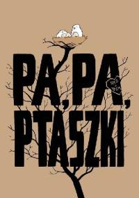 Pa, pa ptaszki - Jakub Dębski, Tomasz Grządziela