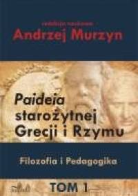 Paideia starożytnej Grecji i Rzymu - Andrzej Murzyn