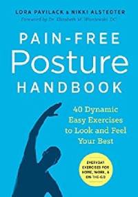 Pain-free Posture Handbook - Lora Pavilack, Nikki Alstedter