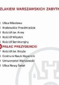 Pałac Prezydencki. Szlakiem warszawskich zabytków - Ewa Chęć