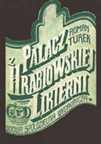 Palacz z hrabiowskiej likierni - Roman Turek