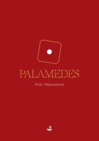 Palamedes - Piotr Matywiecki