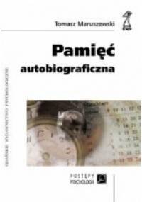 Pamięć autobiograficzna - Tomasz Maruszewski