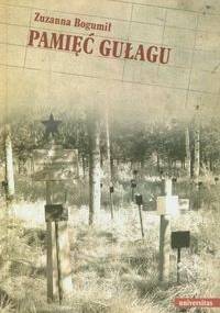 Pamięć gułagu - Zuzanna Bogumił