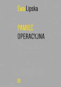 Pamięć operacyjna - Ewa Lipska