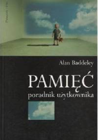 Pamięć. Poradnik użytkownika - Alan Baddley