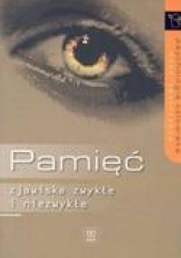 Pamięć. Zjawiska zwykłe i niezwykłe - Ewa Czerniawska