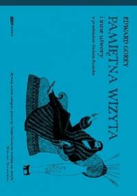 Pamiętna wizyta i inne utwory - Edward Gorey