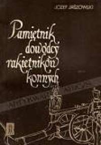 Pamiętnik dowódcy rakietników konnych - Józef Jaszowski