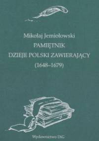 Pamiętnik dzieje Polski zawierający (1648-1679) - Mikołaj Jemiołowski