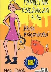 Pamiętnik księżniczki 4 i 1/2. Akcja "Księżniczka" - Meg Cabot