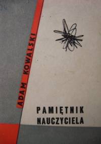 Pamiętnik nauczyciela - Adam Kowalski