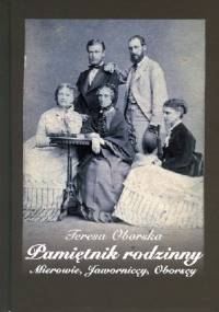Pamiętnik rodzinny Mierowie ,Jaworniccy ,Oborscy - Teresa Oborska