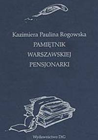 Pamiętnik warszawskiej pensjonarki - Kazimiera Paulina Rogowska